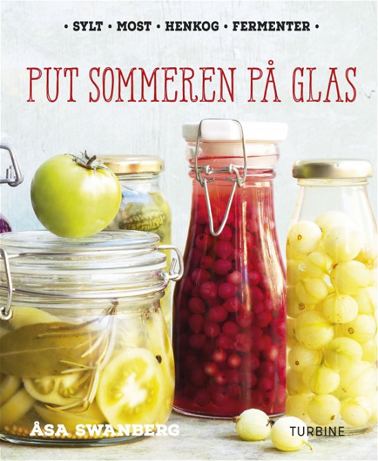Cover for Åsa Swanberg · Put sommeren på glas (Hardcover Book) [1st edition] (2022)