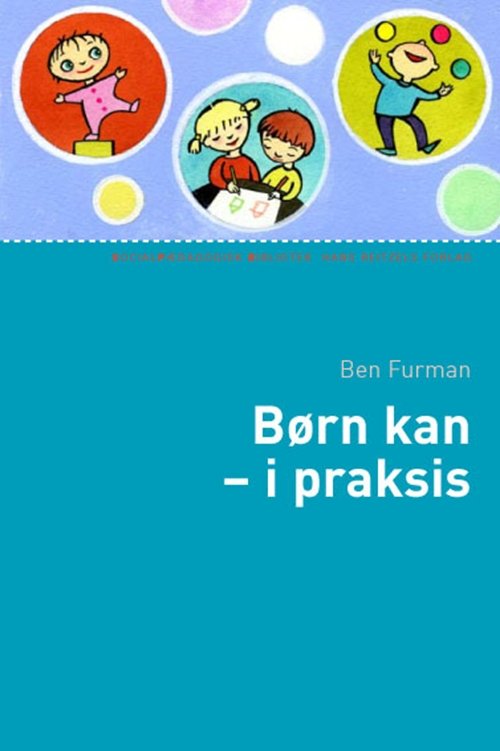 Cover for Ben Furman · Socialpædagogisk Bibliotek: Børn kan - i praksis (Sewn Spine Book) [1. Painos] (2010)