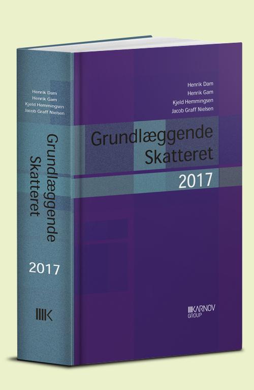 Grundlæggende skatteret 2017 - Jacob Graff Nielsen; Kjeld Hemmingsen; Henrik Dam og Henrik Gam - Books - Karnov Group Denmark A/S - 9788761938619 - January 11, 2017