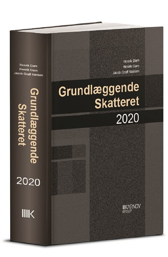 Grundlæggende skatteret 2020 - Henrik Dam; Henrik Gam; Jacob Graff Nielsen - Livres - Karnov Group Denmark A/S - 9788761941619 - 16 janvier 2020