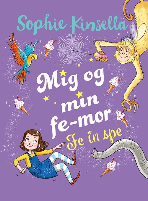 Cover for Sophie Kinsella · Mig og min fe-mor: Mig og min fe-mor 2: Fe in spe (Indbundet Bog) [1. udgave] (2020)