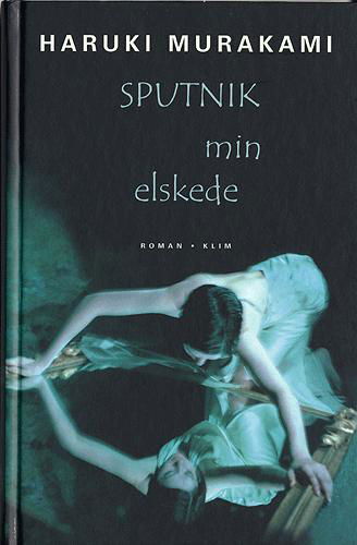 Cover for Haruki Murakami · Sputnik min elskede (Bound Book) [1. Painos] [Indbundet] (2004)