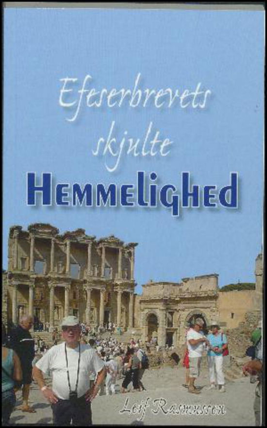 	 Efeserbrevets skjulte hemmelighed - Leif Rasmussen - Books - Udfordringens - 9788792459619 - 2016