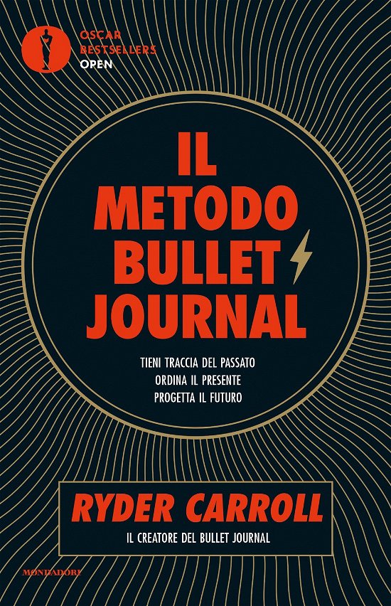 Cover for Ryder Carroll · Il Metodo Bullet Journal. Tieni Traccia Del Passato, Ordina Il Presente, Progetta Il Futuro (Book)