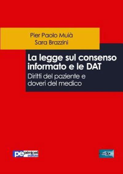 Cover for Pier Paolo Mui^ · La legge sul consenso informato e le DAT. Diritti del paziente e doveri del medico (Paperback Book) (2018)