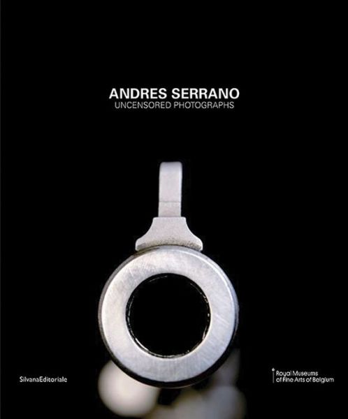 Cover for Michel Draguet · Andres Serrano: Uncensored Photographs (Hardcover Book) (2018)