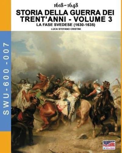 Cover for Luca Stefano Cristini · 1618-1648 Storia della guerra dei trent'anni Vol. 3 (Paperback Book) (2018)
