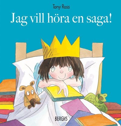 Lilla prinsessan: Jag vill höra en saga! - Tony Ross - Livros - Berghs - 9789150221619 - 1 de setembro de 2016