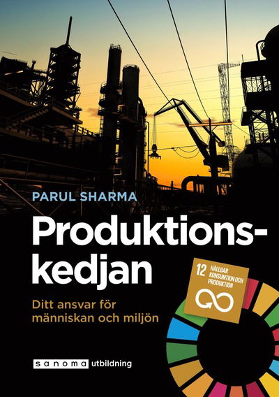 Cover for Parul Sharma · Produktionskedjan. Ditt ansvar för människan och miljön (Bog) (2019)