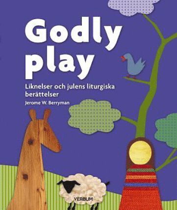 Cover for Jerome W. Berryman · Godly play : liknelser och julens liturgiska berättelser (Book) (2016)