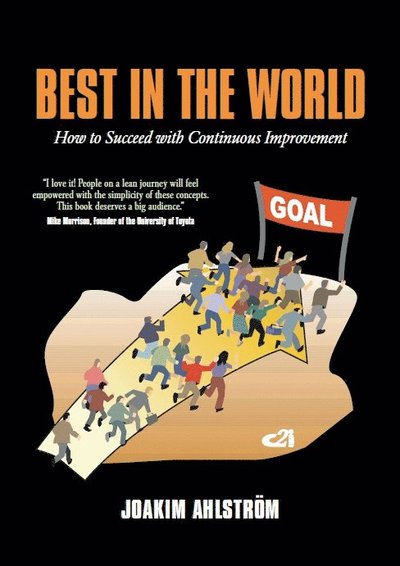 Cover for Joakim Ahlström · Best in the world : how to succeed with continuous improvement (Paperback Book) (2012)