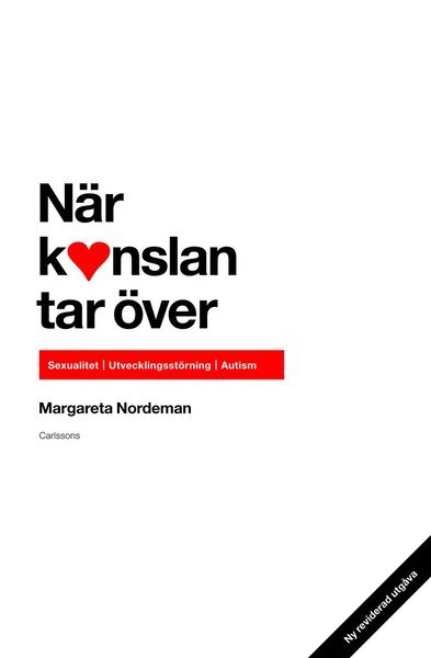 Cover for Margareta Nordeman · När känslan tar över- : sexualitet-utvecklingsstörning-autism (Gebundesens Buch) (2011)