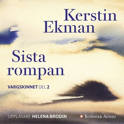 Vargskinnet: Sista rompan - Kerstin Ekman - Hörbuch - Bonnier Audio - 9789173484619 - 28. Mai 2010