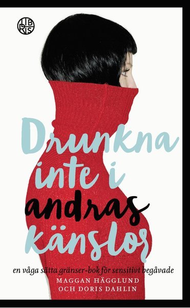 Cover for Doris Dahlin · Drunkna inte i andras känslor : en våga sätta gränser-bok för sensitivt beg (Paperback Book) (2018)