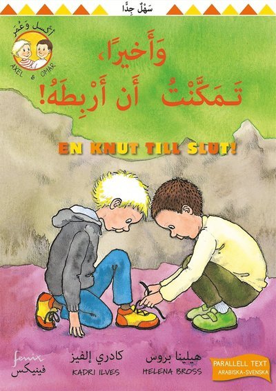 Axel och Omar: En knut till slut (arabiska och svenska) - Helena Bross - Bøker - Fenix Bokförlag - 9789175253619 - 28. september 2020