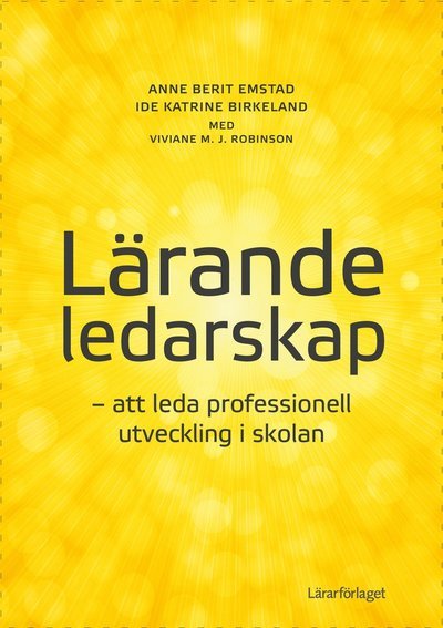 Lärande ledarskap : att leda professionell utveckling i skolan - Viviane Robinson - Livros - Lärarförlaget - 9789188149619 - 10 de junho de 2021