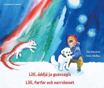 Cover for Anita Midbjer Elin Marakatt · Lilli, farfar och norrskenet (lulesamiska och svenska) (Paperback Book) (2020)