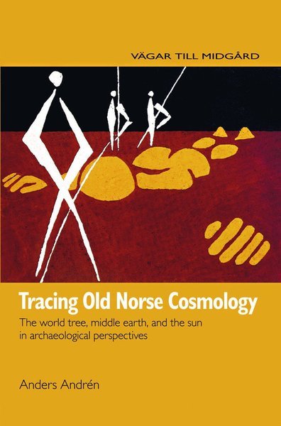 Cover for Anders Andren · Tracing Old Norse Cosmology: The world tree, middle earth and the sun in archaeological perspectives (Paperback Book) (2021)