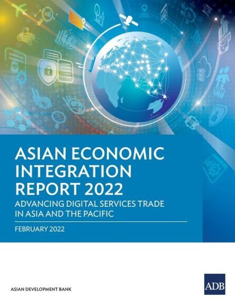 Cover for Asian Development Bank · Asian Economic Integration Report 2022: Advancing Digital Services Trade in Asia and the Pacific - Asian Economic Integration Reports (Paperback Book) (2022)