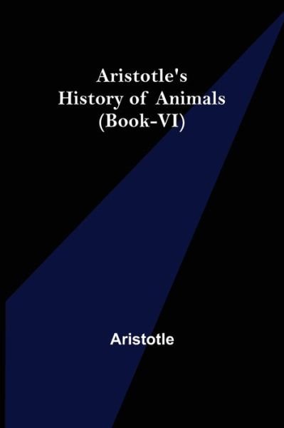 Cover for Aristotle · Aristotle's History of Animals (Book-VI) (Paperback Bog) (2022)