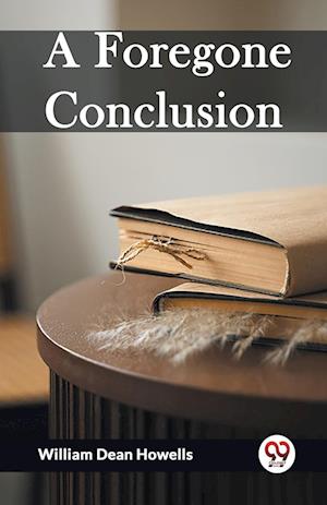 Cover for William Dean Howells · A Foregone Conclusion (Edition2023) (Paperback Book) (2023)