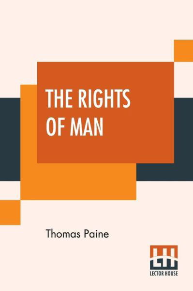 The Rights Of Man - Thomas Paine - Libros - Lector House - 9789389614619 - 6 de junio de 2020