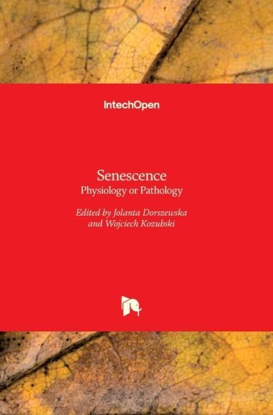 Cover for Jolanta Dorszewska · Senescence: Physiology or Pathology (Hardcover bog) (2017)