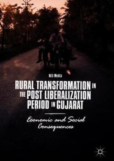 Cover for Niti Mehta · Rural Transformation in the Post Liberalization Period in Gujarat: Economic and Social Consequences (Hardcover Book) [2018 edition] (2018)
