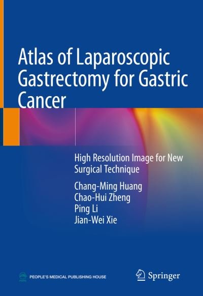 Cover for Huang · Atlas of Laparoscopic Gastrectomy for Gastric Cancer (Book) [1st ed. 2019 edition] (2019)