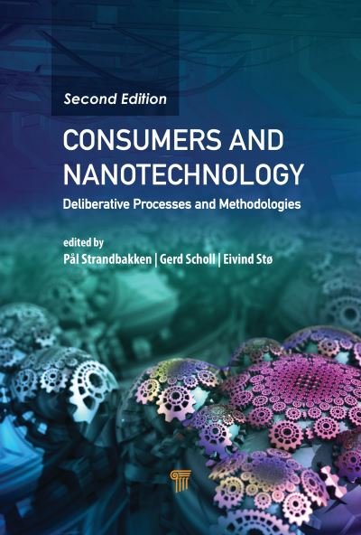 Cover for Strandbakken, Pal (SIFO, National Institute for Consumer Research, Oslo, Norway) · Consumers and Nanotechnology: Deliberative Processes and Methodologies (Hardcover bog) (2021)