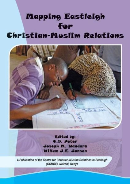 Cover for C B Peter · Mapping Eastleigh for Christian-muslim Relations (Paperback Book) (2013)