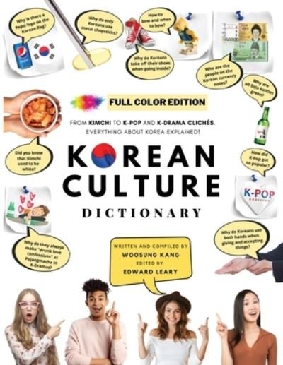 Cover for Woosung Kang · [FULL COLOR] KOREAN CULTURE DICTIONARY - From Kimchi To K-Pop and K-Drama Cliches. Everything About Korea Explained! (Taschenbuch) (2020)