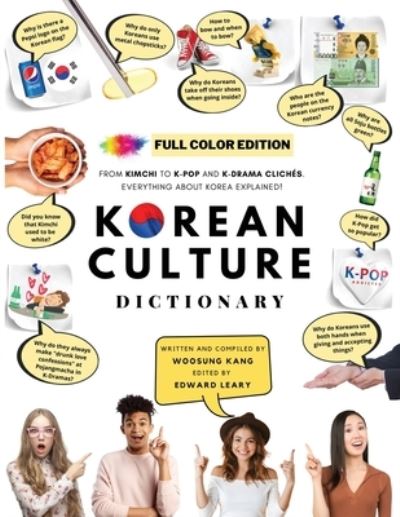 Cover for Woosung Kang · [FULL COLOR] KOREAN CULTURE DICTIONARY - From Kimchi To K-Pop and K-Drama Cliches. Everything About Korea Explained! (Pocketbok) (2020)