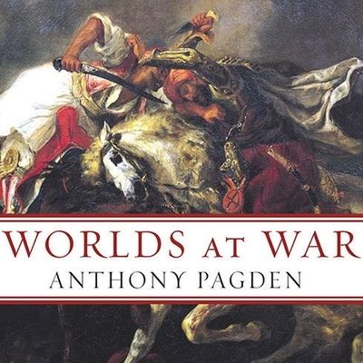 Worlds at War - Anthony Pagden - Music - TANTOR AUDIO - 9798200137619 - March 25, 2008