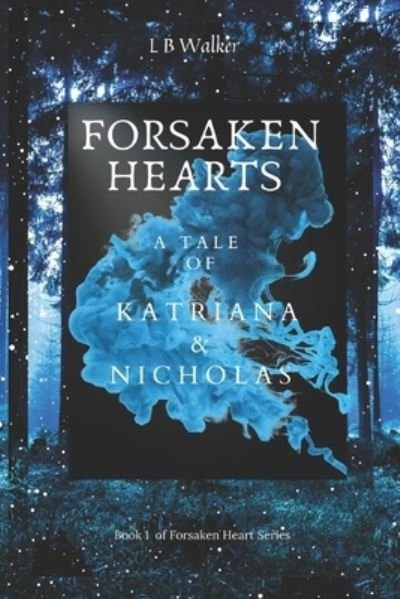 Cover for Lb Walker · Forsaken Hearts: A Tale of Katriana &amp; Nicholas (Paperback Book) (2022)