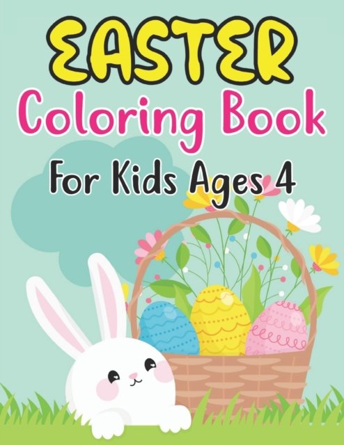 Cover for Anjuman Publishing · Easter Coloring Book For Kids Ages 4: Easter Coloring Book for Kids ages 4 Easter Coloring Book (Coloring Book for Kids Ages 4 ) (Paperback Book) (2022)