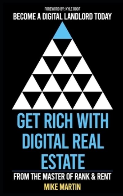 Cover for Mike Martin · Get Rich With Digital Real Estate: Become a Digital Landlord Today! (Taschenbuch) (2021)