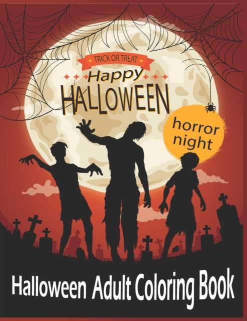 Halloween Adult Coloring Book: Creepy Pumpkins, Scary Monsters, Spooky Creatures, Vampires, Witches. Easy Large Prints for Family Fun and Stress Relief - Nr Grate Press - Books - Independently Published - 9798462513619 - August 23, 2021