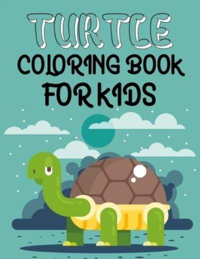 Turtle Coloring Book For Kids - Joy Press - Books - Independently Published - 9798474183619 - September 10, 2021