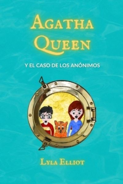 Cover for Lyla Elliot · Agatha Queen y el caso de los anonimos - Agatha Queen (Pocketbok) (2021)