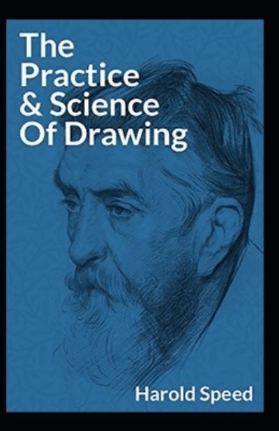 Cover for Harold Speed · The Practice and Science of Drawing Illustrated (Paperback Book) (2021)