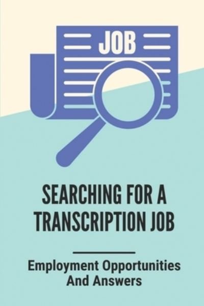 Philomena Veriato · Searching For A Transcription Job (Taschenbuch) (2021)