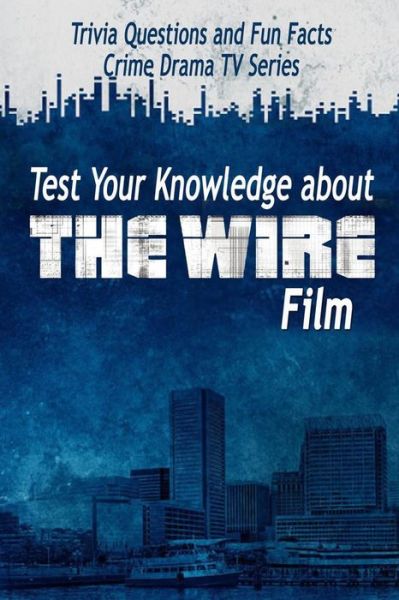 Cover for Jamila Branch · Test Your Knowledge about The Wire Film (Paperback Book) (2020)