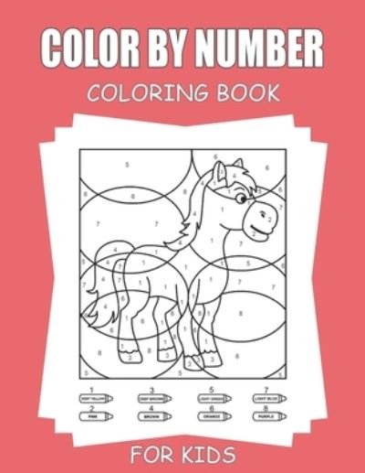 Color By Number Coloring Book For Kids - Baldwin Terry - Książki - Independently Published - 9798579631619 - 10 grudnia 2020