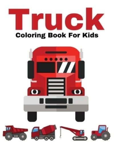 Cover for Lau Wucke · Truck Coloring Book For Kids (Paperback Bog) (2021)