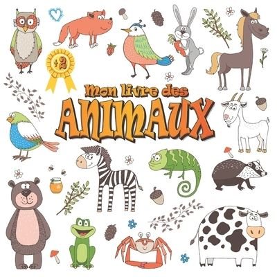 Cover for Pixa Education · Mon livre des animaux: Livre educatif pour enfant des 2 ans. (Paperback Book) (2021)