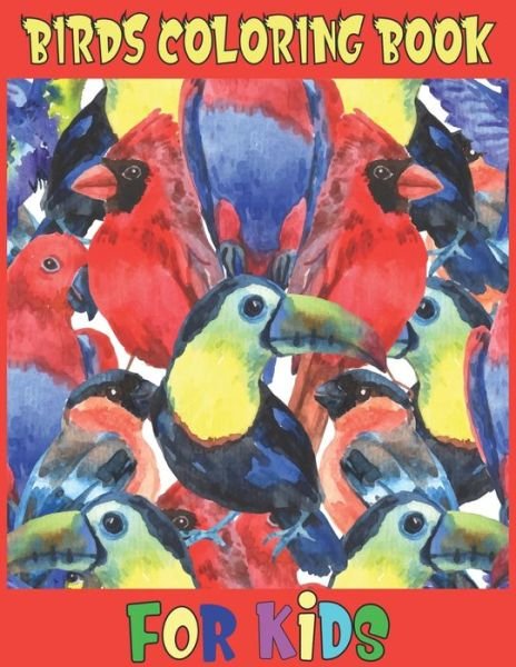 Birds Coloring Book for Kids - Bhabna Press House - Boeken - Independently Published - 9798602809619 - 22 januari 2020