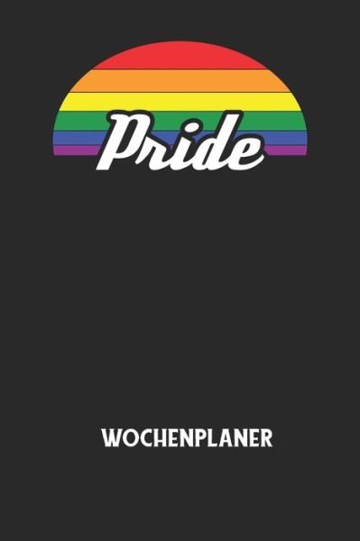 Cover for Wochenplaner Allgemein · PRIDE - Wochenplaner (Paperback Bog) (2020)