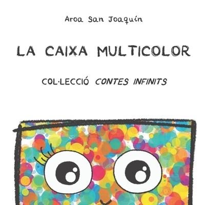 Cover for Aroa San Joaquin · La Caixa Multicolor: Col-leccio Contes Infinits - Col-Leccio Contes Infinits (Pocketbok) (2020)