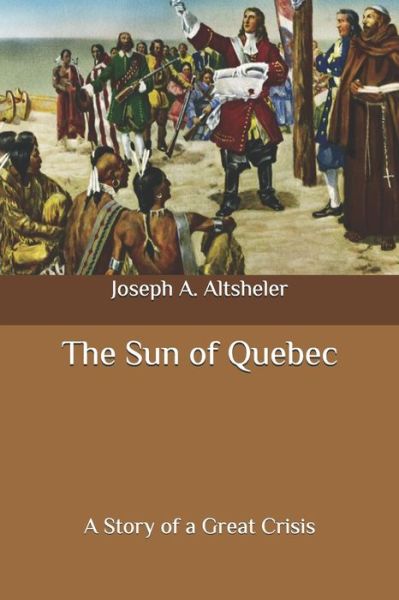 Cover for Joseph a Altsheler · The Sun of Quebec (Paperback Book) (2020)